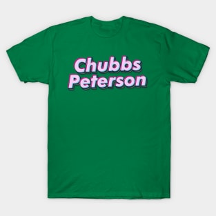 Chubbs Peterson T-Shirt